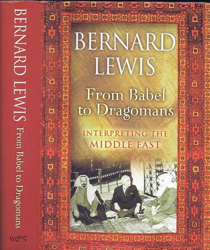 From Babel to Dragomans. Interpreting the Middle East - Bernard Lewis - copertina