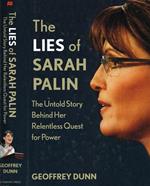 THE Lies Of Sarah Palin. The Untold Story Behind Her Relentless Quest For Power