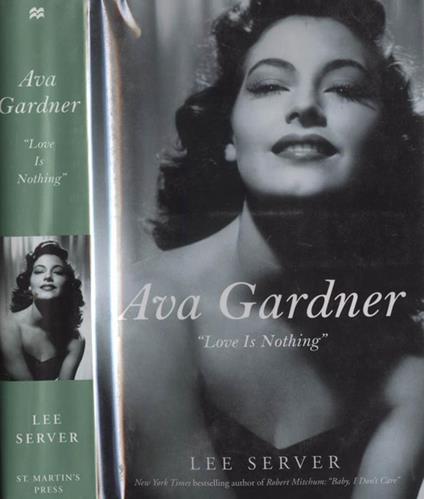 Ava Gardner. Love Is Nothing - Lee Server - copertina