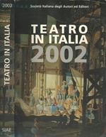 teatro in Italia 2002. Cifre dati novità della stagione di prosa 2001-2002