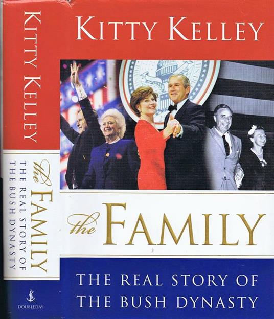 The Family. The Real Story of the Bush Dynasty - Kitty Kelley - copertina