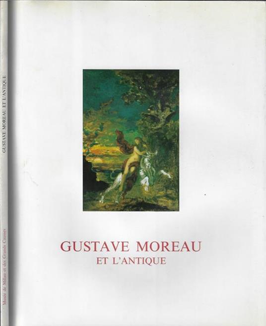 Gustave Moreau. Et l'antique - copertina