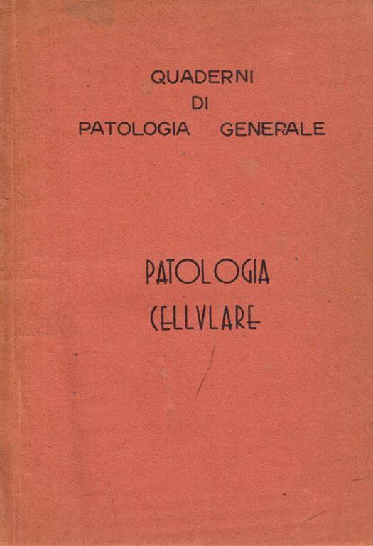 Patologia cellulare. Quaderni di patologia generale - copertina