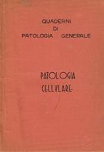 Patologia cellulare. Quaderni di patologia generale