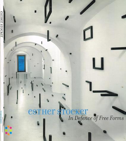 In Defence Of Free Forms - Esther Stocker - copertina
