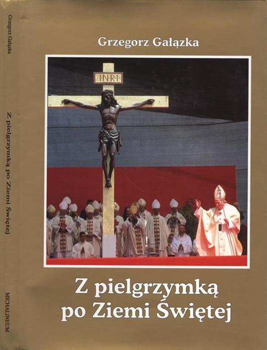 Z pielgrzymka po Ziemi Swietej - Grzegorz Galazka - copertina