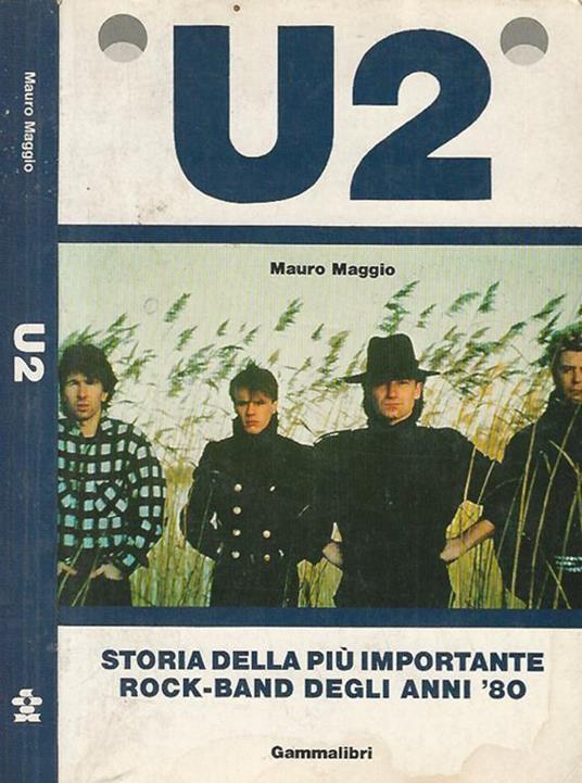 U2 - Storia Della Più Importante Rock - Band Degli Anni '80 - Mauro Maggio - copertina