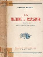 La machine a assassiner. Roman d'aventures et de mystere