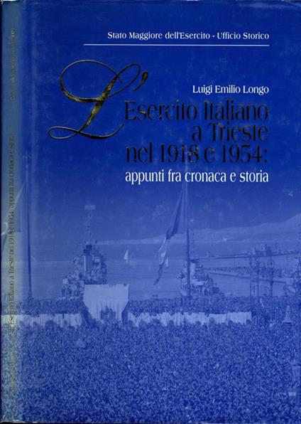 L' esercito italiano a Trieste nel 1918 e 1954 :. Appunti fra cronaca e storia - copertina