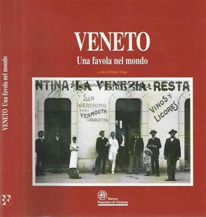 Veneto. Una favola nel mondo - Bruno Vespa - copertina