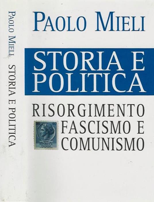 Storia e politica. Risorgimento, fascismo e comunismo - Paolo Mieli - copertina