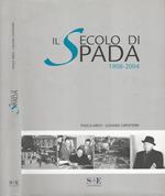 Il secolo di Spada 1908-2004