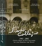 Il mio collegio - 1902 - 2002 Cento anni di vita Lecchese da una finestra del Volta