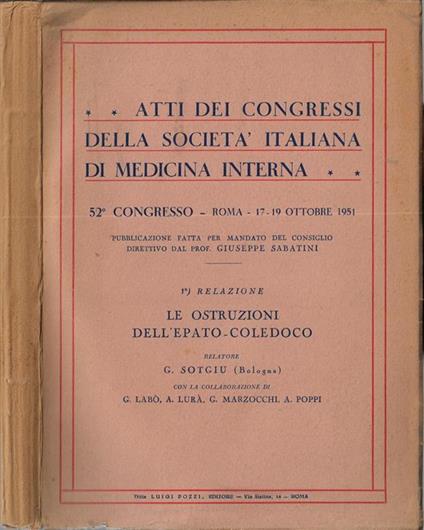 Atti dei Congressi della Società Italiana di medicina Interna 52° Congresso – Roma – 17-19 ottobre 1951. 1°) relazione "Le ostruzioni dell'epato-coledoco" - Giovanna Sotgiu - copertina