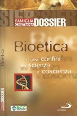 Famiglia Cristiana Dossier - Bioetica. I nuovi confini tra scienza e coscienza