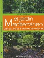 El jardìn Mediterràneo. Plantas, flores y hierbas aromàticas