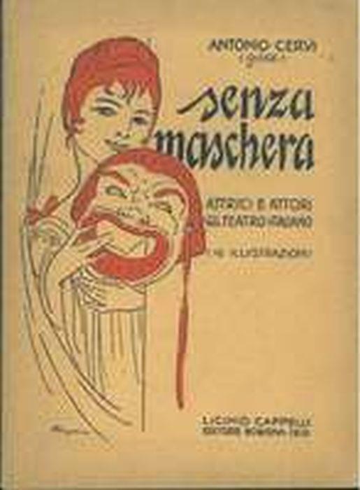Senza Maschera. Attrici E Attori Del Teatro Italiano - Alcide Cervi - copertina