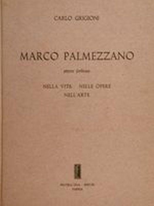 Marco Palmezzano Pittore Forlivese. Nella Vita, Nelle Opere, Nell'Arte - Carlo Grigioni - copertina