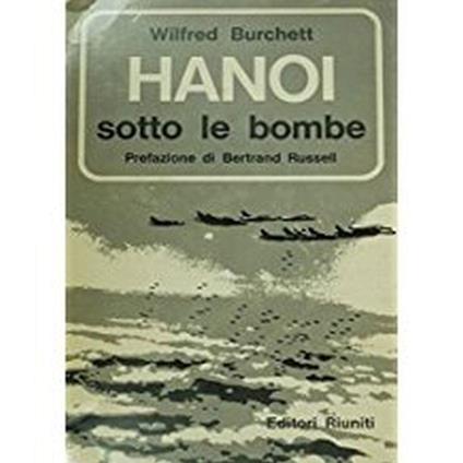 Hanoi Sotto Le Bombe - Wilfred G. Burchett - copertina