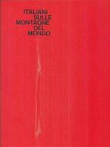 Italiani Sulle Montagne Del Mondo - Mario Fantin - copertina