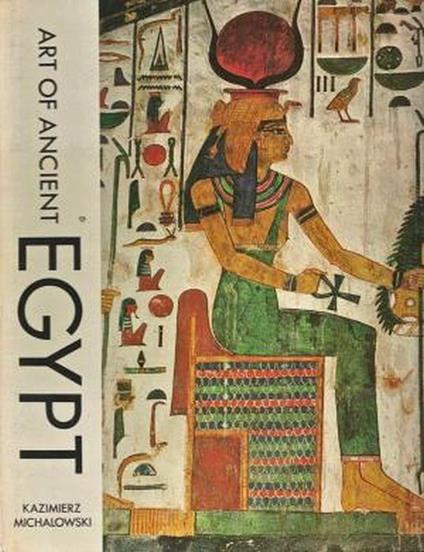 Art Of Ancient Egypt - Kazimierz Michalowski - copertina