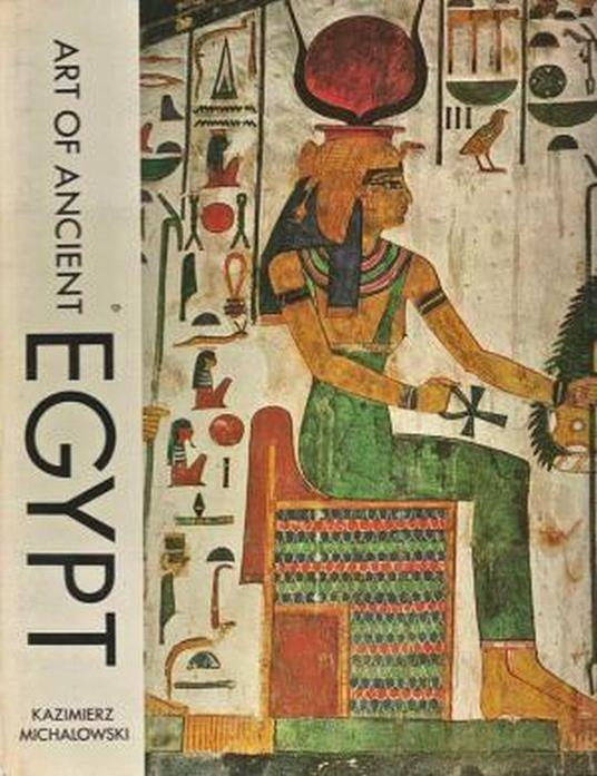 Art Of Ancient Egypt - Kazimierz Michalowski - copertina