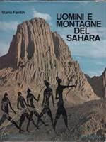 Uomini E Montagne Del Sahara. Monografia Alpinistico-Esplorativa E Storico-Geografica Con Antologia