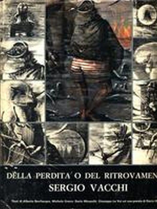 Della Perdita O Del Ritrovamento. Sergio Vacchi - copertina