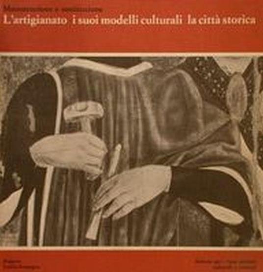 Manutenzione e sostituzione. L'artigianato, i suoi modelli culturali, la città storica - copertina