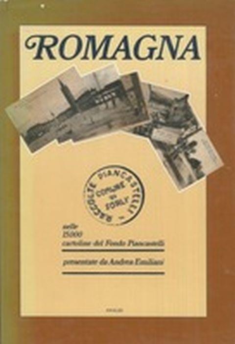 Romagna Nelle 15.000 Cartoline Del Fondo Piancastelli - copertina