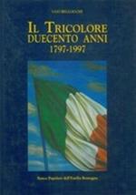 Il tricolore. Duecento anni (1797-1997)