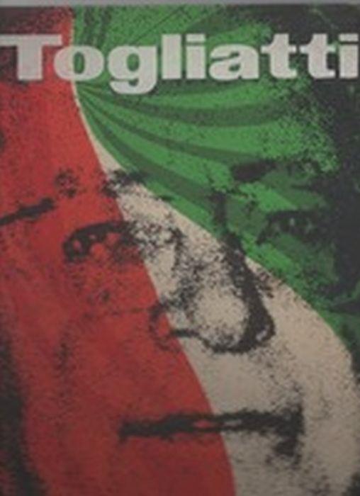 Palmiro Togliatti. Cinquant'Anni Nella Storia Dell'Italia E Del Mondo - copertina