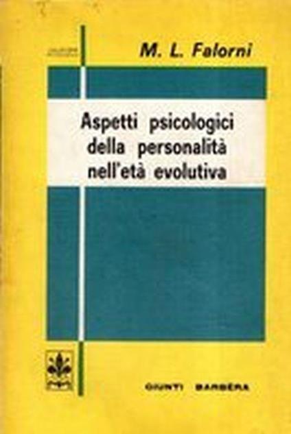 Aspetti Psicologici Della Personalità Nell'Età Evolutiva - Maria Luisa Falorni - copertina