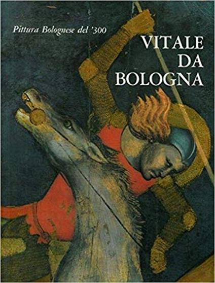 Pittura Bolognese Del '300. Vitale Da Bologna - Cesare Gnudi - copertina
