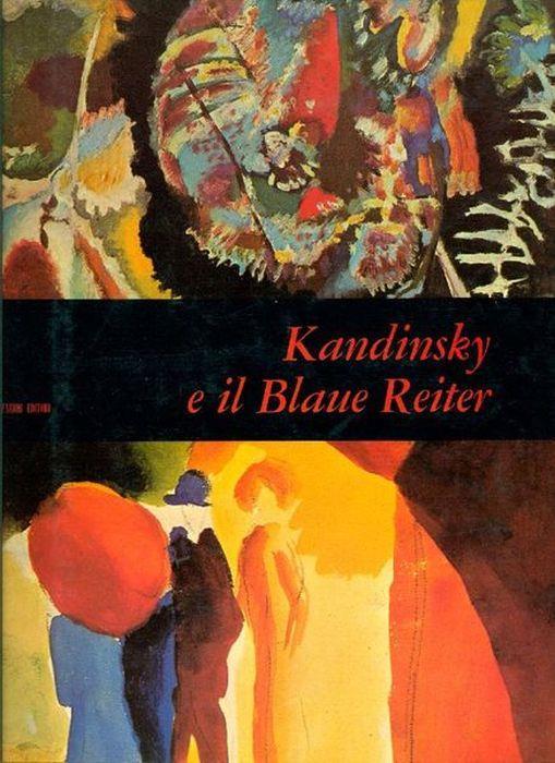 Kandinsky E Il Blaue Reiter - Marisa Volpi Orlandini - copertina