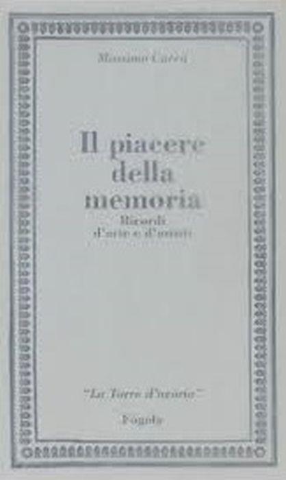 Il Piacere Della Memoria. Ricordi D'arte E D'artista - Massimo Carrà - copertina