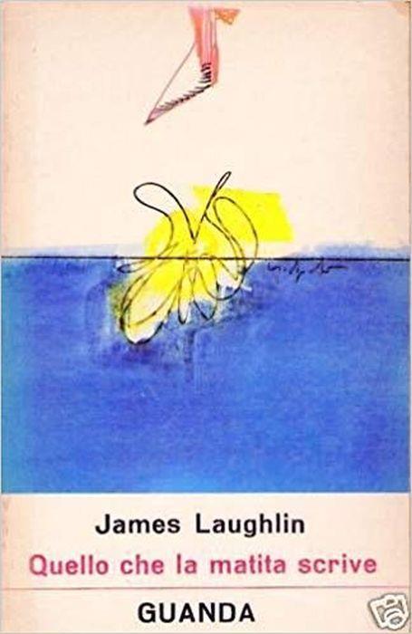 Quello Che La Matita Scrive - James Laughlin - copertina