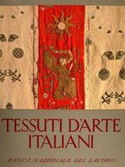 Tessuti d'arte italiani dal XII al XVIII secolo - Antonino Santangelo - copertina