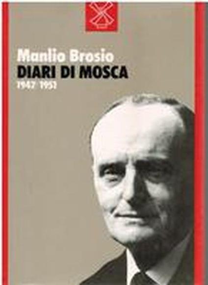 Diari Di Mosca 1947/1951 - Manlio Brosio - copertina