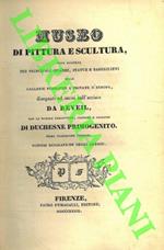 Museo di pittura e scultura, ossia raccolta dei principali quadri, statue e bassirilievi delle gallerie pubbliche e private d'Europa, disegnati ed incisi sull'acciaio da Revel con le note descrittive , critiche e storiche di Duchesne Primogenito. Not