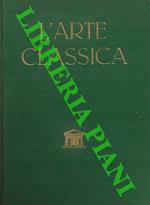 L' arte classica. nuova ristampa corretta della terza edizione interamente riveduta