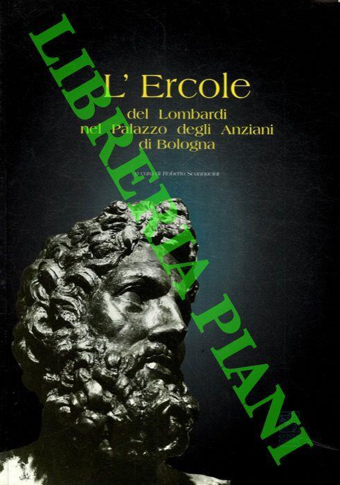 L' Ercole del Lombardi nel Palazzo degli Anziani di Bologna - Roberto Scannavini - copertina