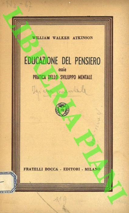 Educazione del pensiero ossia pratica dello sviluppo mentale - William W. Atkinson - copertina