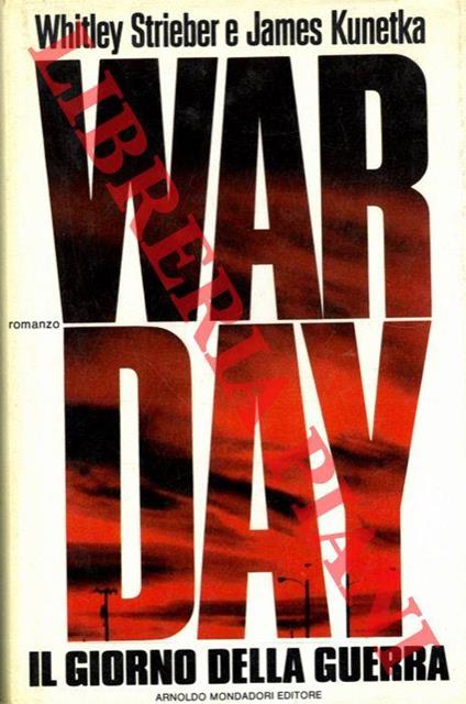 War day. Il giorno della guerra - Whitley Strieber,James Kunetka - copertina