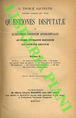 Quaestiones disputatae et quaestiones duedecim quodlibetales ad fidem optimarum editionum diligenter recusae. Volumen I: De Potentia Dei. Volumen II: De Malo - De Spiritualibus Creaturis - De Anima - De Unione Verbi Incarnati - De Virtutibus in Commu