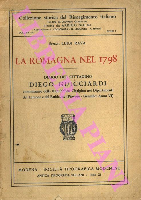 La Romagna nel 1798. Diario del cittadino Diego Guicciardini commissario della Repubblica Cisalpina nei Dipartimenti del Lamone e del Rubicone (Piovoso - Germile, anno VI) - Luigi Rava - copertina