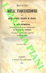 Misteri dell'Inquisizione ed altre società segrete di Spagna. con note storiche ed una introduzione di Mnuel De Cuendias e con estratti di una lettera relativa a quest'epoca di Edgardo Quinet. Prima versione italiana