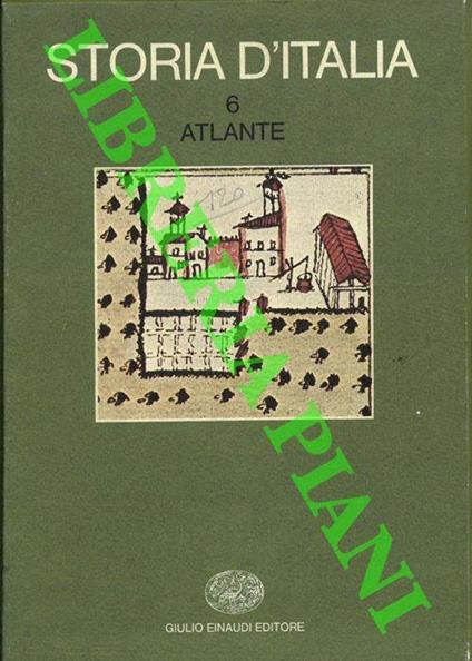 Storia d’Italia. Volume sesto. Atlante - copertina