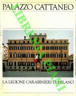 Palazzo Cattaneo. La Legione Carabinieri di Milano