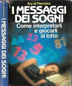 I messaggi dei sogni. Come interpretarli e giocarli al lotto